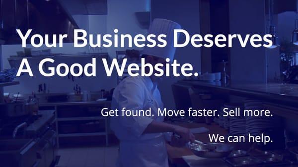 Your business deserves a good website. We can help.