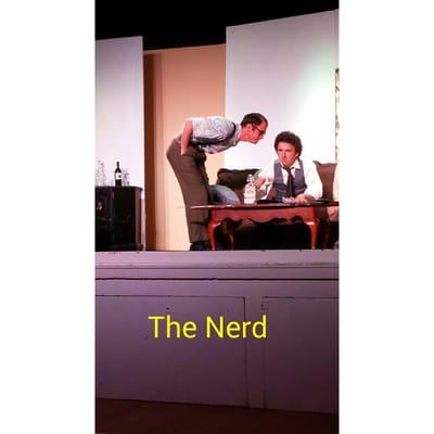 One of the funniest plays I have ever seen! The Nerd made me laugh so hard, I almost wet my pants. Loved it!!!