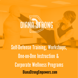 Diana Strong Empowers with Self Defense offers one-on-one training, classes, workshops & corporate wellness programming in self defense