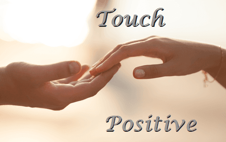 touch positive