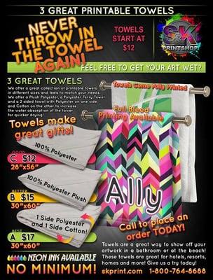 Choose from our selection of towels and print anything you want on them from photo to words or both.