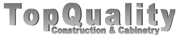 Top Quality Construction & Cabinetry, LLC