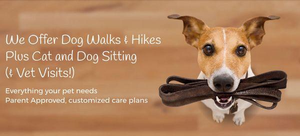 We offer Dog Walking and Pet Sitting Services.