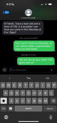 Texting her at my appointment    Please notice prior messages was when she cancelled my previous apt for a fever.