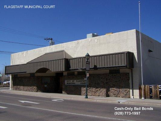 Flagstaff Municipal Court - Misdemeanor and minor traffic cases are heard here.  Cash-Only Bail Bonds (928) 773-1997