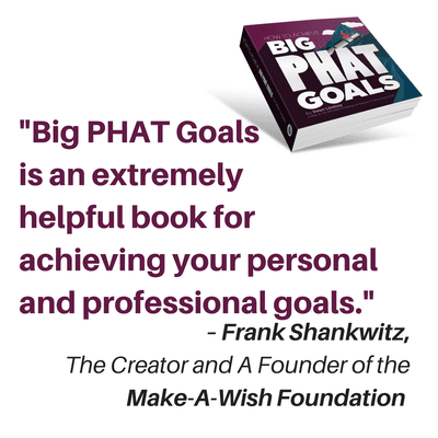 How to Achieve Big PHAT Goals by Dean Lindsay