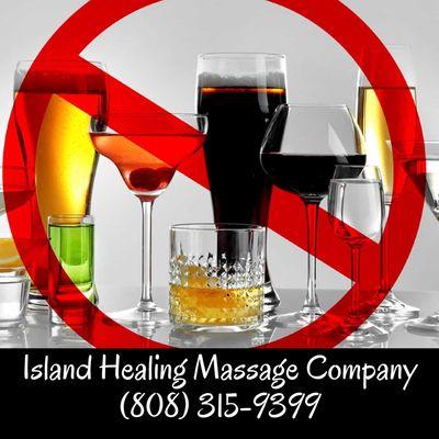 Consuming alcohol before your massage is not recommended and you may be denied services for your health and safety.