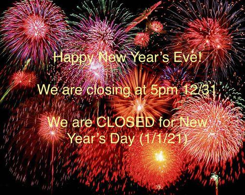 Happy New Year! We are CLOSED on New Year's Day (1/1/21)