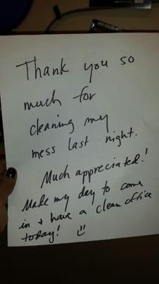 This wonderful person had a messy day and was unable to straighten up before leaving for the day.  The note said it all...