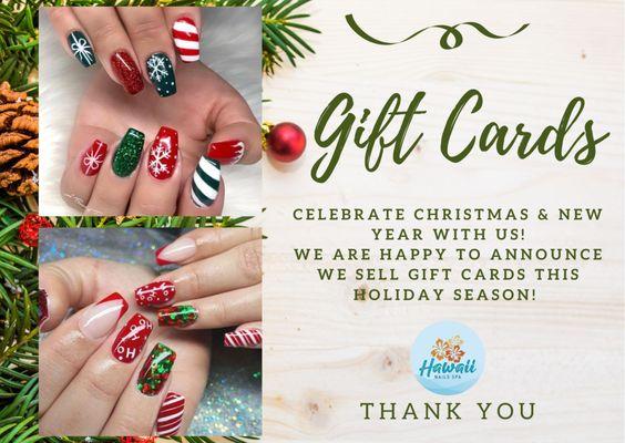 Celebrate CHRISTMAS & NEW YEAR with us!
  We are happy to announce we sell GIFT CARDS this holiday season! 

 Hawaii  Nail Spa is a