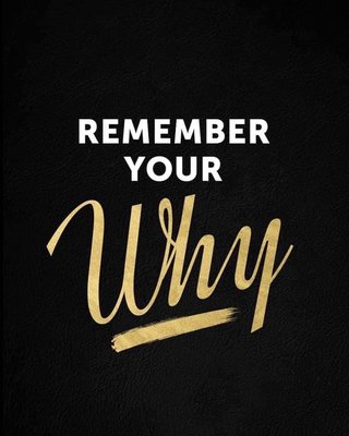 Remember Your Why