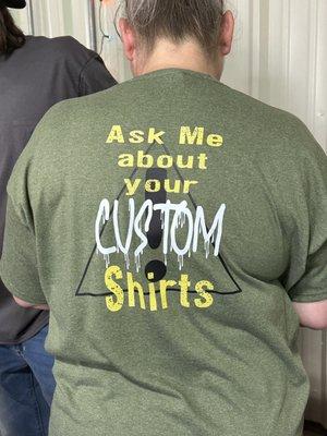 Ask us about making your custom shirts!