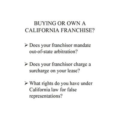 Before you purchase a California franchise, let us advise you. Already own a California franchise?...