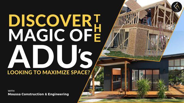 Looking to Maximize Space? Discover the Magic of ADU!