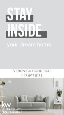 Stay Inside your DREAM HOME!

 Veronica Goodrich @ The Goodrich Group - Keller Williams Success Realty