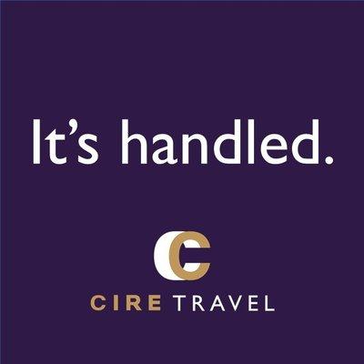 Wherever you travel.  Whatever you do.  "It's handled."  That's all you want to hear.  CIRE Travel has your back.