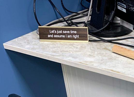 This is on the desk of a team member- this is their view on customer service.