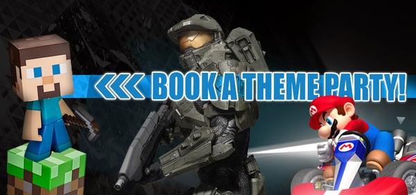 Book a theme party! Minecraft, Halo, COD, Madden, FIFA and more! Call for details.