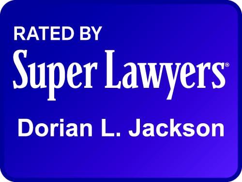 Founding attorney and managing partner Dorian L. Jackson has been rated as a Rising Star® by Super Lawyers Magazine® for two years in a row!