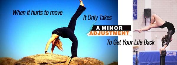 A Minor Adjustment can help you regain you active lifestyle.