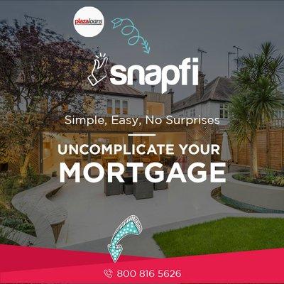 Simple, Easy, No Surprises. SnapFi's mortgages are transparent and uncomplicated.