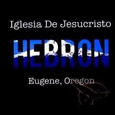 Iglesia de Jesucristo Hebron los saluda desde Eugene Oregon