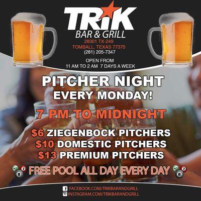 Monday's are Pitcher Night!! Come play pool and have a couple of it here with us!! Every Monday 7 pm - midnight