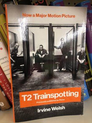 1/21/20. Late Tuesday afternoon. T2: Trainspotting novel by Irvine Welsh in paperback! Absolutely buying this!!