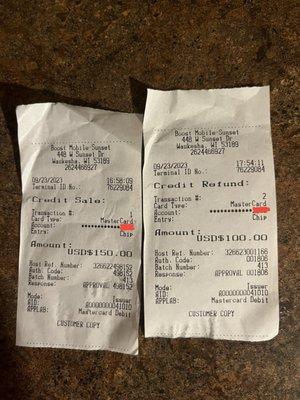 Receipt of what they charged us and a receipt of what they refunded us for.