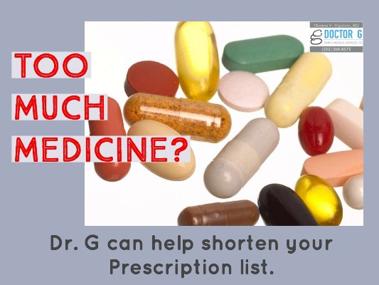 Too Much Medicine? Dr. G can help