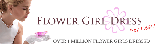 Flower Girl Dress For Less.  Over 1 Million Flower Girls Dressed.