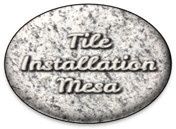 Tile Installation Mesa