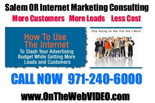 Salem OR Internet Marketing Consulting OnTheWebVIDEO.com 971-240-6000 Call Now!