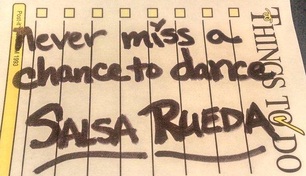 Never miss a chance to dance SALSA RUEDA!!!