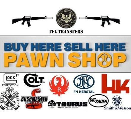 Buy here Sell here is a licensed firearms dealer, we buy, sell and trade, as well, we take firearms in pawn.