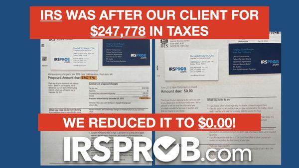 IRS was after taxpayer for $247,778. We got it reduced to $0!