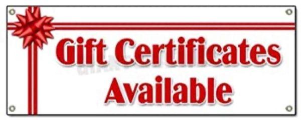 We offer Gift Certificates available