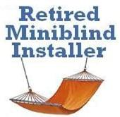 Retired Mini-blind Installer