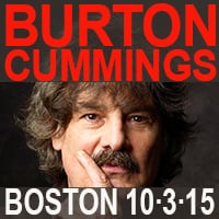 See BURTON CUMMINGS, "voice" of The (original) GUESS WHO ("American Woman," "These Eyes") at Berklee Perf. Center 10-3-15  BCBoston.com