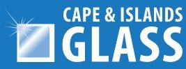 Cape and Islands Glass. The locals choice.