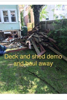 We demo decks sheds anything else needed and haul it away