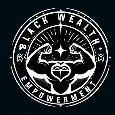 BLACK WEALTH EMPOWERMENT