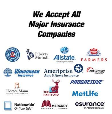 WE GLADLY WORK WITH ALL MAJOR INSURANCE COMPANIES