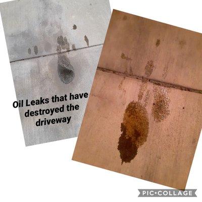 The car leaks oil, the oil leaks have completely destroyed the driveway