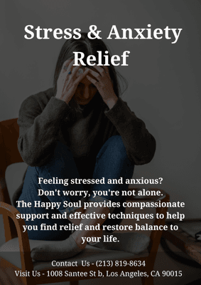 Stress relief and anxiety relief at The Happy Soul, near by Los Angeles, reduce stress , stress reliever, stress and anxiety service