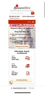 Orders can be placed at Requestatest.com or over the phone. Select test(s) and lab location (LABCORP or QUEST DIAGNOSTICS)