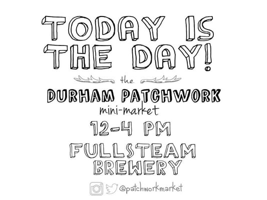 Durham Patchwork Mini-Market happens at Fullsteam every First Saturday from 12-4pm~