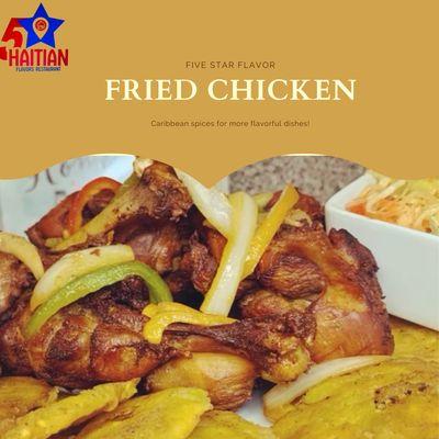 Come try our 5 star fried chicken, it is crispy but with out hatian touch.