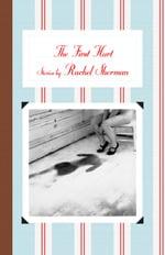 THE FIRST HURT: Stories by Rachel Sherman (Open City Books)