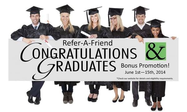 Refer-A-Friend Bonus Promotion June 1-15, 2014.  See website for details.